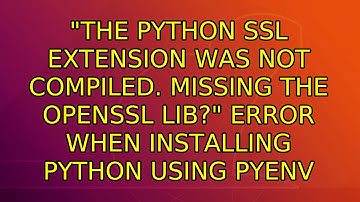 "The Python ssl extension was not compiled. Missing the OpenSSL lib?" error when installing...