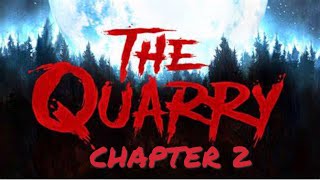 The Quarry: Chapter 2 - Truth or Dare