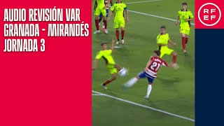 AUDIO REVISIÓN VAR | Segunda División | Jornada 3 | Granada CF - CD Mirandés | Minuto 64