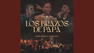 Los Brazos De Papá (feat. Pastor Moises Bell) (Live)