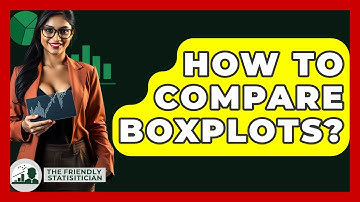 How To Compare Boxplots? - The Friendly Statistician