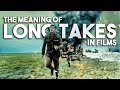 The Meaning of Long Takes in Films | Video Essay