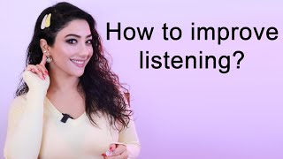 How to improve listening?