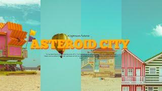 ASTEROID CITY | A Lightroom Tutorial