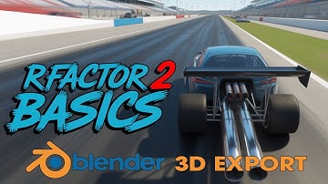 How to 3D export Blender into rFactor 2 - Simple Dragstrip Tutorial  Basics