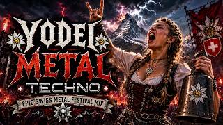 Yodel Metal Techno 🤘 Epic Swiss Metal Festival Mix