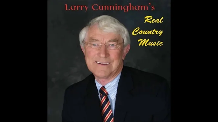 Larry Cunningham - Real Country Music