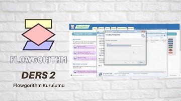 Flowgorithm Nasıl İndirilir ve Nasıl Kurulur