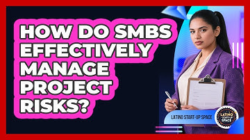 How Do SMBs Effectively Manage Project Risks? - Latino Start Up Space