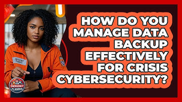 How Do You Manage Data Backup Effectively For Crisis Cybersecurity? - Your Emergency Planner