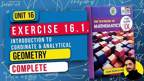 Unit 16 Exercise 16.1 | Introduction To Cordinate & Analytical Geometry | Class 9 Math | Sindh Board