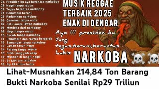 Musik Reggae 2025 | Semangat Presiden Berantas Narkoba | Reggae Lawan Narkoboy