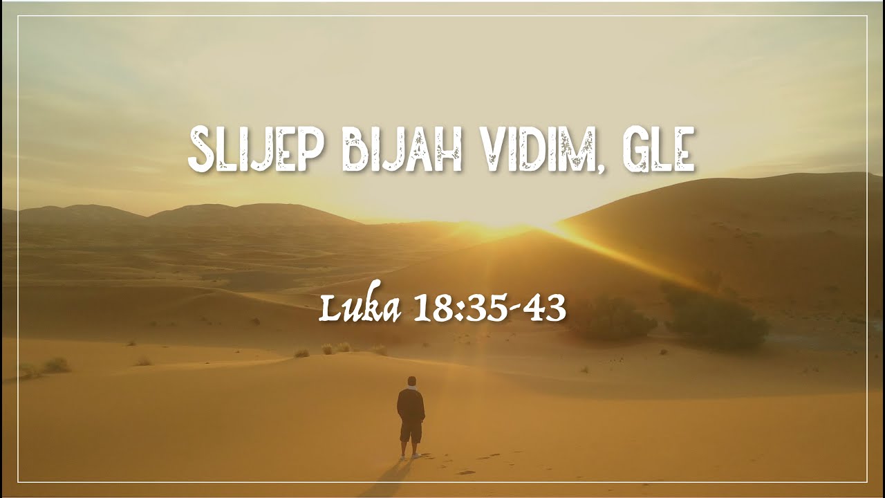 Slijep bijah vidim, gle (Luka 18:35-43) - Filip Grujić