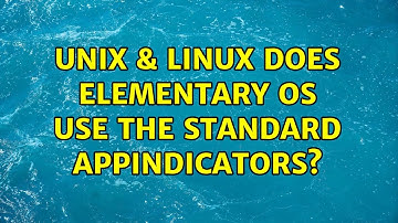 Unix & Linux: Does elementary OS use the standard AppIndicators? (2 Solutions!!)
