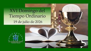 XVI Domingo del Tiempo Ordinario, 19 de julio de 2026
