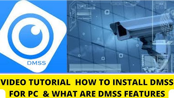 How To Install DMSS For PC CMS & What Are DMSS Features? (Complete Detail English Version)