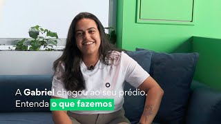 A Gabriel Chegou No Seu Prédio - Entenda O Que Fazemos