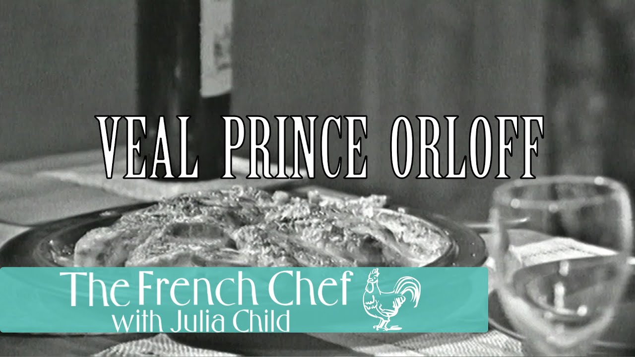 Veal Prince Orloff The French Chef Season 4 Julia Child YouTube