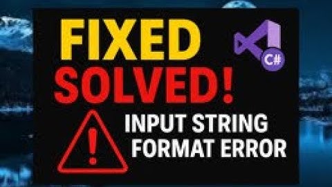 [100% Fix] Resolve “Input String Was Not in a Correct Format” Error in C# | Visual Studio Tutorial