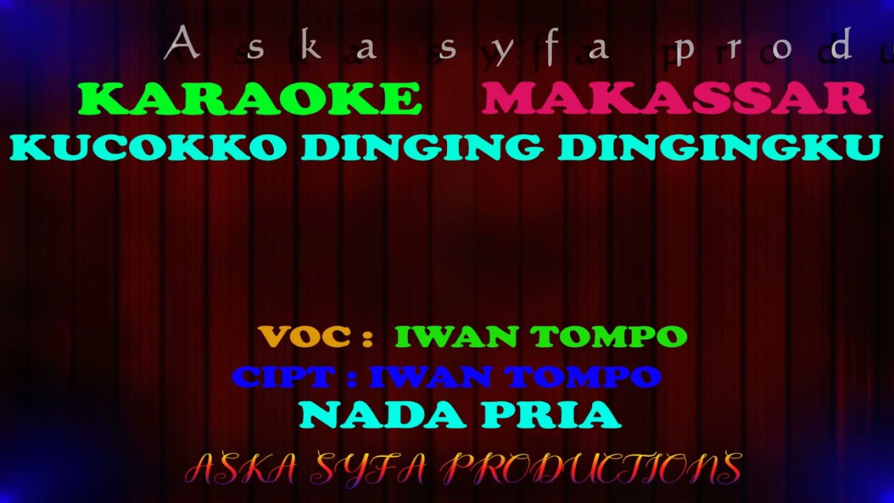 Karaoke Makassar Kucokko Dinging Dingingku || Iwan Tompo / Nada Pria Tanpa Vocal +Lirik