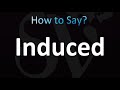 How to Pronounce Induced (Correctly!)