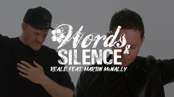Reale feat. Martin McNally - Words and Silence (Of...