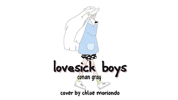 ■ lovesick boys || conan gray (cover by chloe moriondo) | Lyrics