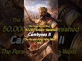 The King Who Lost 50,000 Soldiers in the Desert #shorts #Cambyses #echoesofhistory
