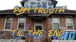 PBM Truuth - Til the End (Official Audio)