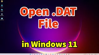 How To Open  DAT File In Windows 11 PC or Laptop - 2024
