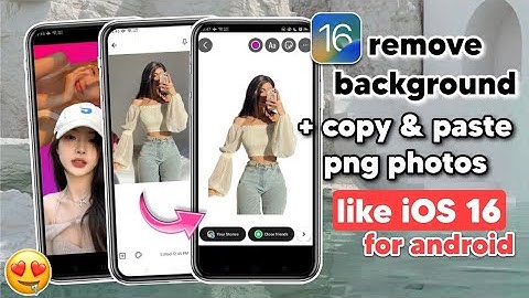 iOS 16 Remove Background (Lift Subject) for Android