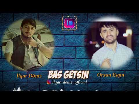 Ilqar Deniz Feat. Orxan Esqin - Bas Getsin