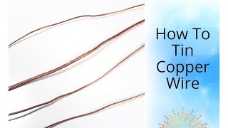 How to Tin Copper Wire for Stained Glass Projects