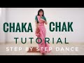 Chaka Chak TUTORIAL with Music | Same Choreography | Easy Step by step dance on Chaka Chak Song