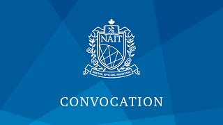 NAIT Convocation 2022 – May 5th Afternoon Ceremony