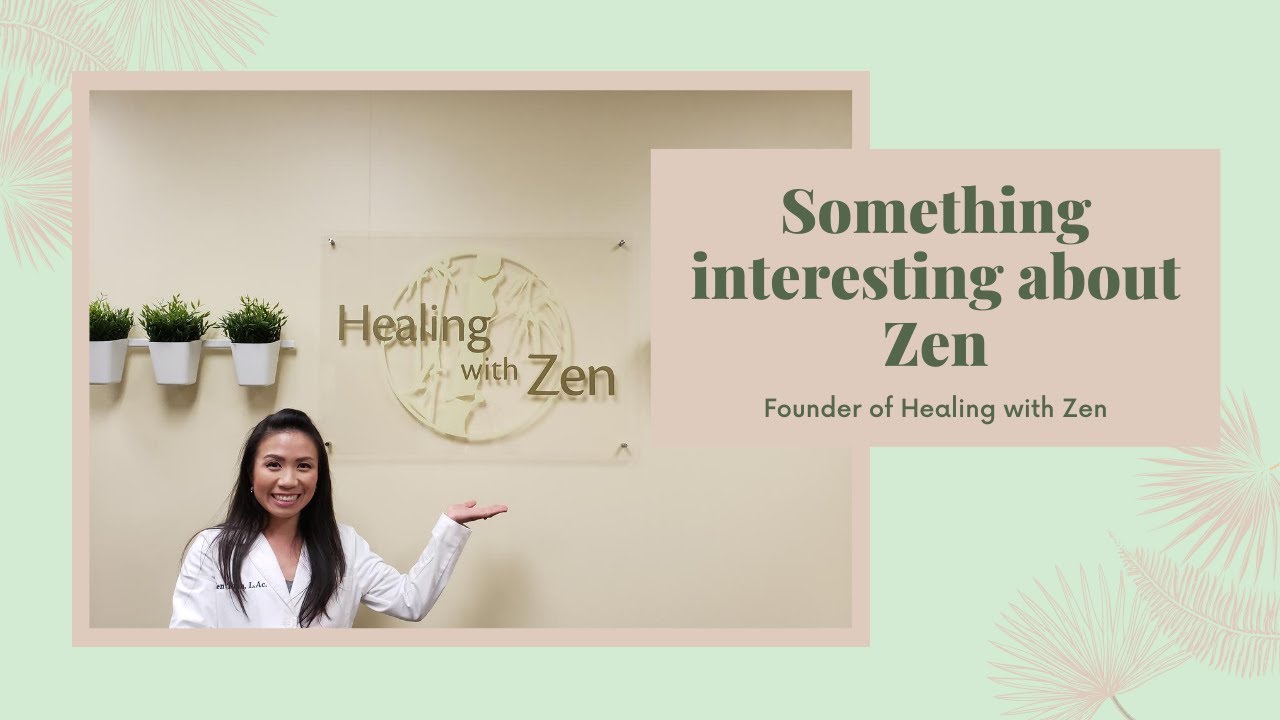 Something Interesting about Zen, Acupuncturist & Herbalist at Healing