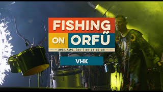 VHK - Fishing on Orfű 2021 (Teljes koncert)