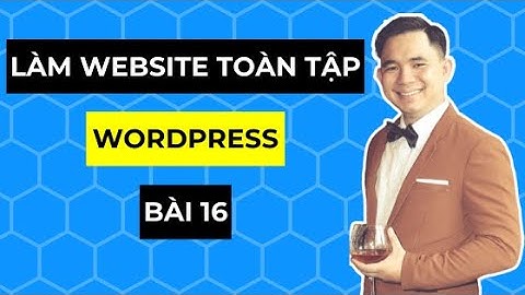 [Hướng dẫn học làm website WordPress cơ bản từ A đến Z] Bài 16: Cài đặt plugin