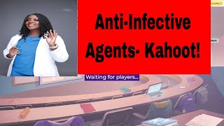 Anti-Infective Agents- Kahoot!
