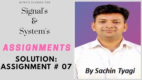 Assignment # 07 || Signals & Systems