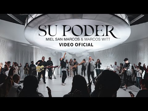 SU PODER - Miel San Marcos & Marcos Witt - Video Oficial