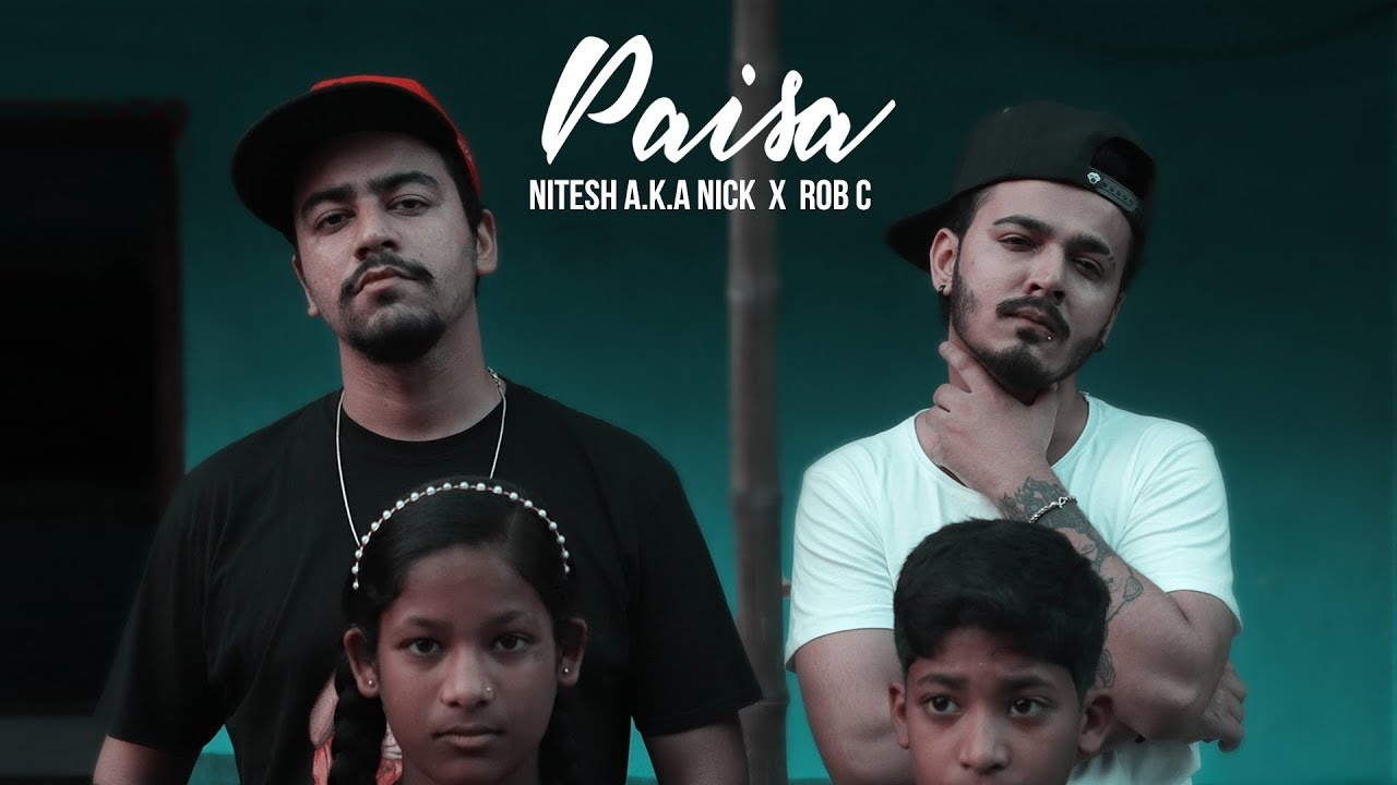 Paisa  Nitesh AKA Nick x Rob C  Latest Hindi Rap Song 2019