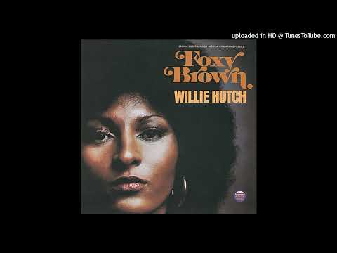 Theme of Foxy Brown - Willie Hutch