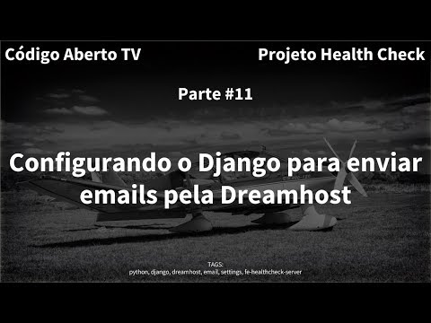Parte 11: Configurando o Django para enviar emails pela Dreamhost
