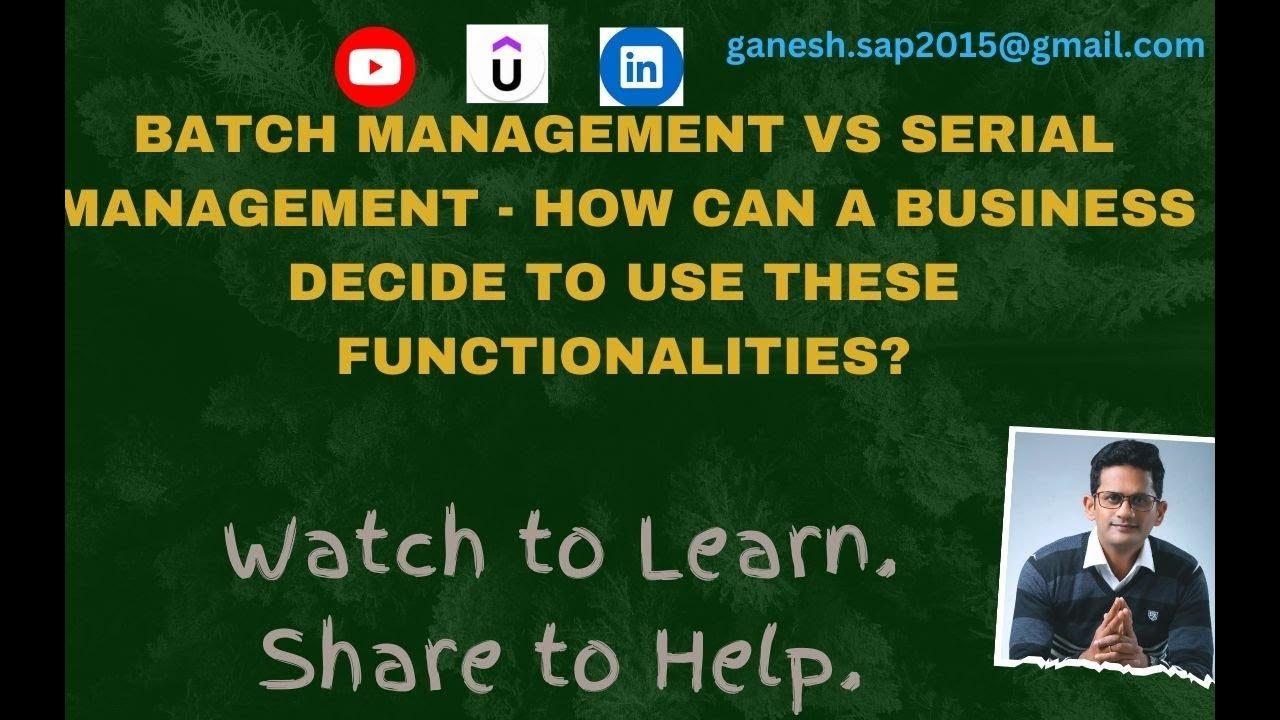 Batch Management Vs Serial Management How can a business decide to