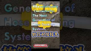 New design of hose docking- Good tools and machinery can simplify Tasks