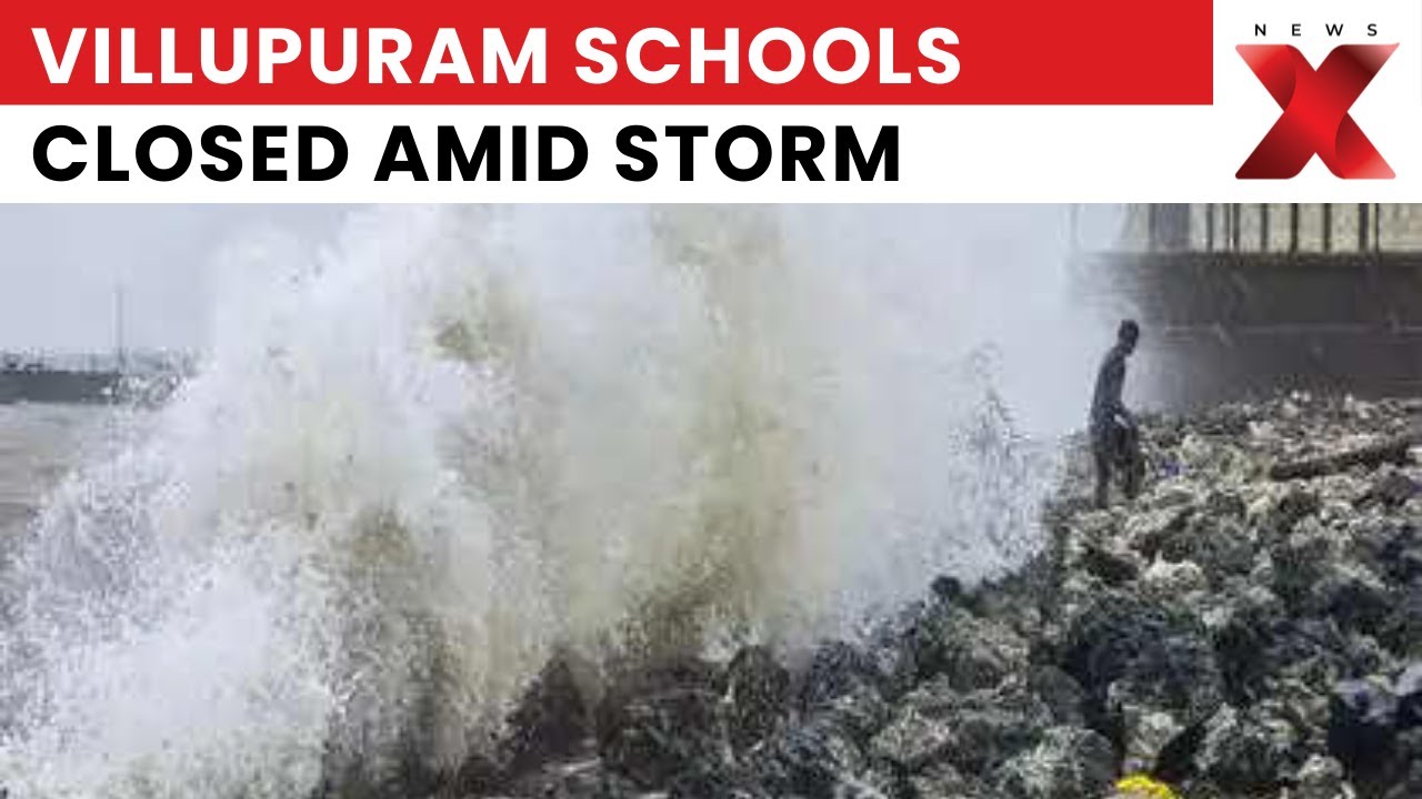 Cyclone Ditwah Forces School Closures Around Tamil Nadu’s Villupuram District | NewsX