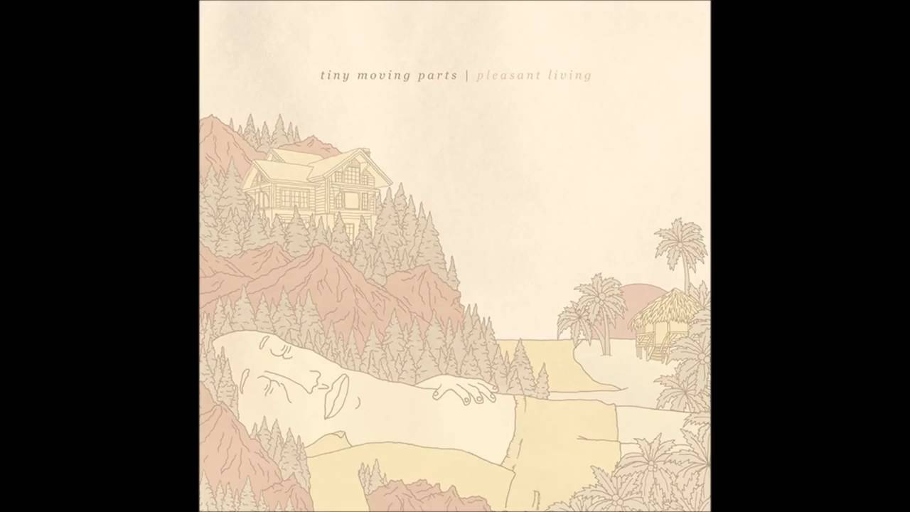 Tiny Moving Parts — Tiny Moving Parts - Pleasant Living (Full
