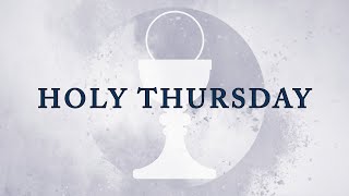 Holy Thursday Mass, April 14, 2022