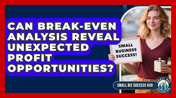 Can Break-even Analysis Reveal Unexpected Profit Opportunities? - Small Biz Success Hub